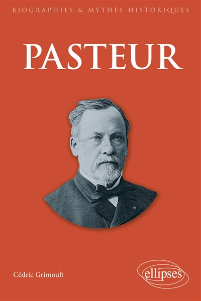 Pasteur : Le mythe au coeur de l'action (ou le combattant)
