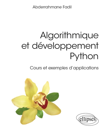 Algorithmique et développement Python - Cours et exemples d'applications : Cours et exemples d’applications