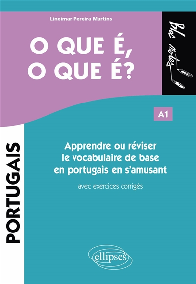 O que é, o que é? : Apprendre ou réviser le vocabulaire de base en portugais en s'amusant avec exercices corrigés A1