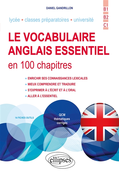 Le vocabulaire anglais essentiel en 100 chapitres : B1-B2-C1