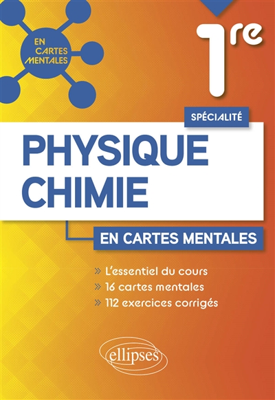 Spécialité Physique-Chimie - Première : 16 cartes mentales et 112 exercices corrigés