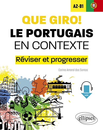 Que giro! Le portugais en contexte A2-B1 : Réviser et progresser (avec fichiers audio)