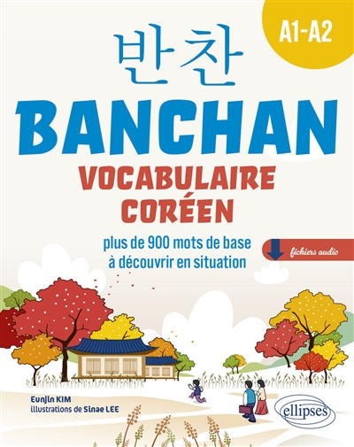BANCHAN. Vocabulaire coréen  A1-A2 : plus de 900 mots de base à découvrir en situation (avec fichiers audio)