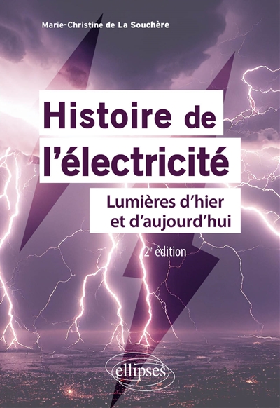 Histoire de l'électricité : Lumières d'hier et d'aujourd'hui Ed. 2