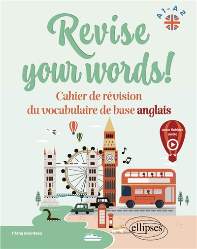 Revise your words! A1-A2 : Cahier de révision du vocabulaire de base anglais (avec fichiers audio)
