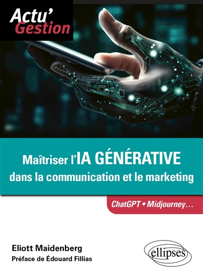 Maîtriser l’IA générative dans la communication et le marketing : ChatGPT, Midjourney...