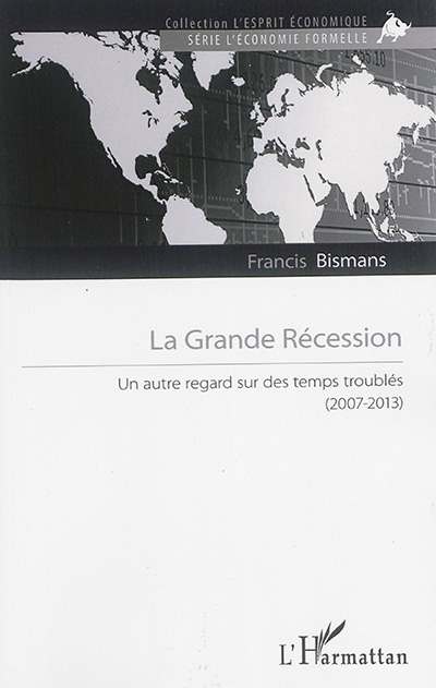 La Grande Récession : Un autre regard sur des temps troublés (2007-2013)