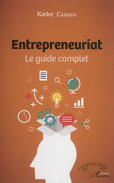 Entrepreneuriat : Le guide complet