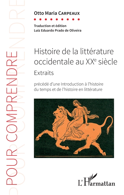 Histoire de la littérature occidentale au XXe siècle : Extraits - Précédé d'une introduction à l'histoire du temps et de l'histoire en littérature