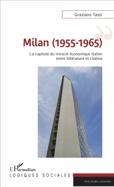 Milan (1955-1965) : La capitale du miracle économique italien entre littérature et cinéma