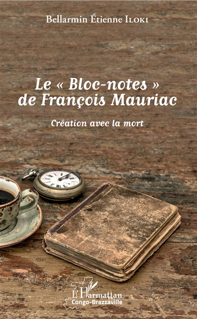 Le "Bloc-notes" de François Mauriac : Création avec la mort