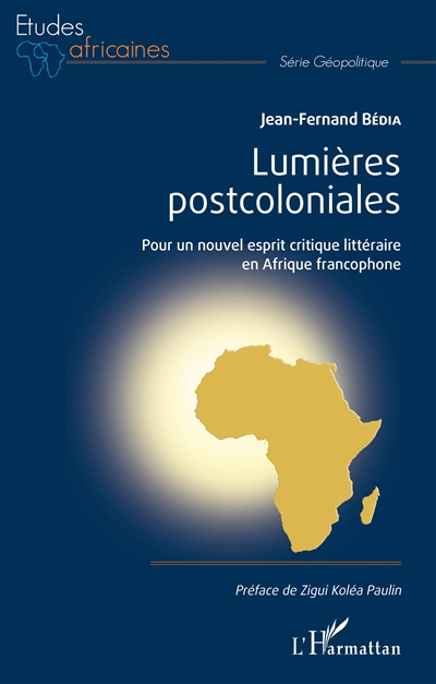 Lumières postcoloniales : Pour un nouvel esprit citique littéraire en Afrique francophone