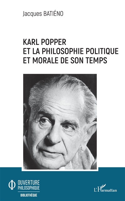 KARL POPPER : ET LA PHILOSOPHIE POLITIQUE - ET MORALE DE SON TEMPS