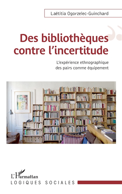 Des bibliothèques contre l'incertitude : L'expérience ethnographique comme équipement