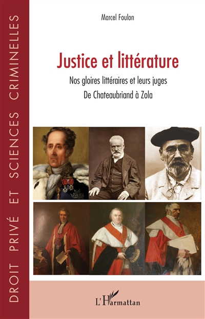 Justice et littérature : Nos gloires littéraires et leurs juges - De Chateaubriand à Zola