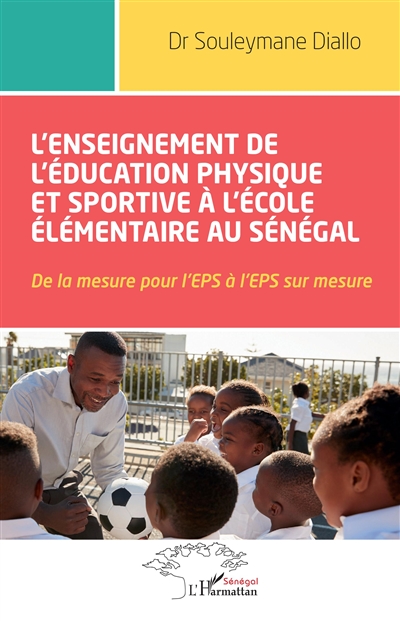 L'enseignement de l'éducation physique et sportive à l'école élémentaire au Sénégal : De la mesure pour l'EPS à l'EPS sur mesure