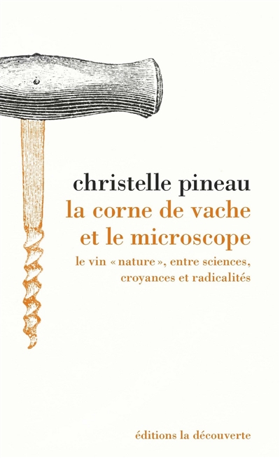 La corne de vache et le microscope : Le vin « nature », entre sciences, croyances et radicalités