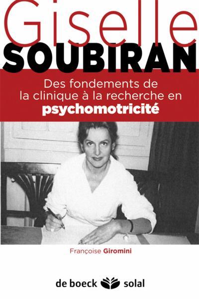 Gisèle Soubiran : Des fondements à la recherche en psychomotricité