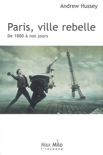 Paris, ville rebelle : De 1800 à nos jours
