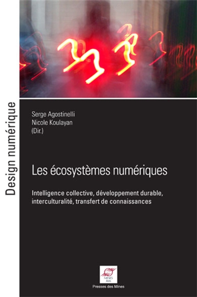 Les écosystèmes numériques : Intelligence collective, développement durable, interculturalité, transfert de connaissances Ed. 1