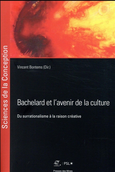 Bachelard et l'avenir de la culture : Du surrationalisme à la raison créative Ed. 1