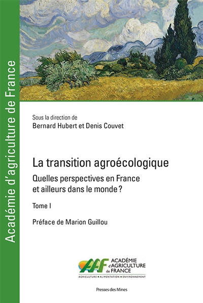 La transition agroécologique : Quelles perspectives en France et ailleurs dans le monde ? Tome I