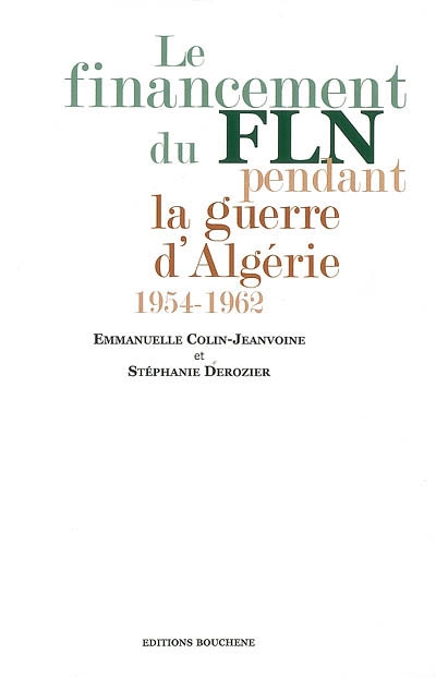 Le financement du FLN pendant la guerre d’Algérie 1954-1962