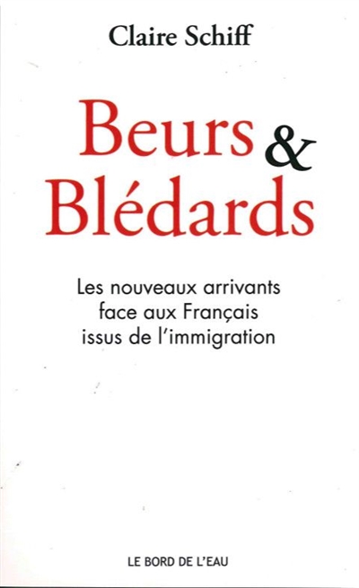 Beurs et Blédards : Les nouveaux arrivants face aux Français issus de l’immigration
