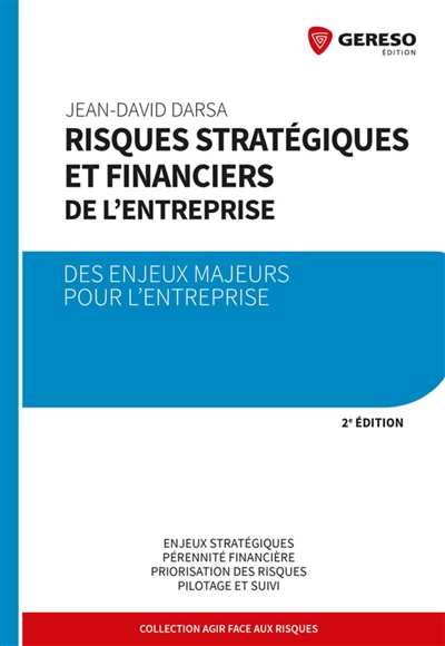 Risques stratégiques et financiers de l'entreprise : Des enjeux majeurs pour l'entreprise Ed. 2