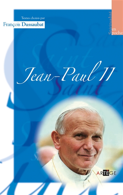 Jean-Paul II : Textes choisis par François Dussaubat