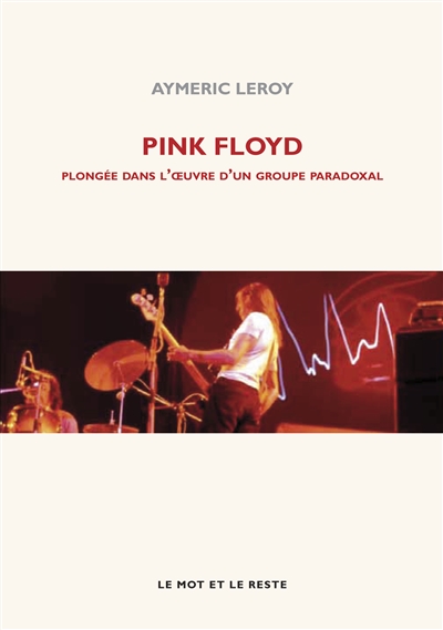 Pink Floyd : Plongée dans l'œuvre d'un groupe paradoxal