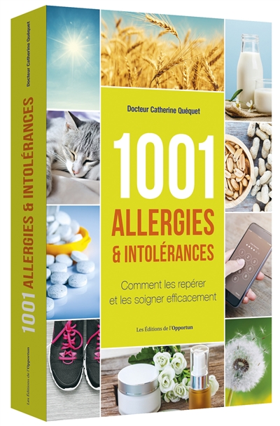 1001 allergies et intolérances : Comment les repérer et les soigner efficacement