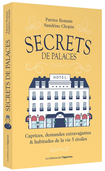 Secrets de palaces : Caprices, demandes extravagantes et habitudes de la vie 5 étoiles