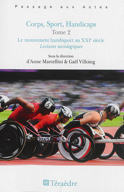 Corps, Sport, Handicaps Tome 2 : Le mouvement handisport au XXIe siècle - Lectures sociologiques