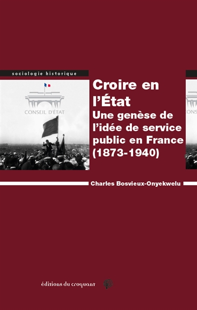 Croire en l’État : Une genèse de l’idée de service public en France (1873-1940)