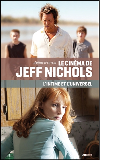 Le cinéma de Jeff Nichols, l’intime et l’universel