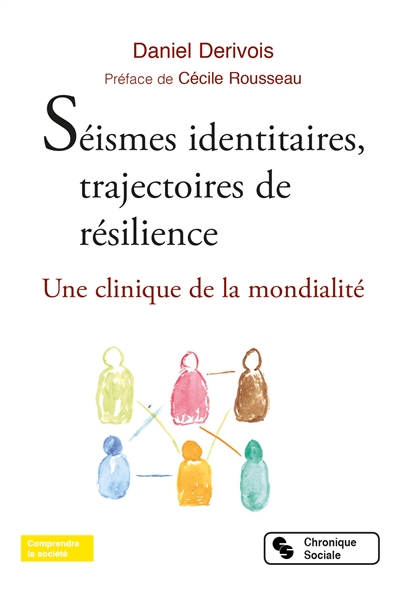 Séismes identitaires, trajectoires de résilience : Une clinique de la mondialité