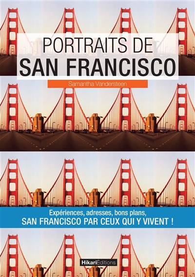 Portraits de San Francisco : San Francisco par ceux qui y vivent !