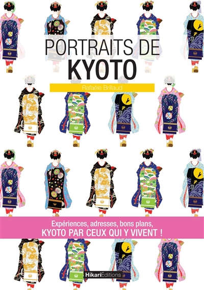 Portraits de Kyôto : Kyôto par ceux qui y vivent !
