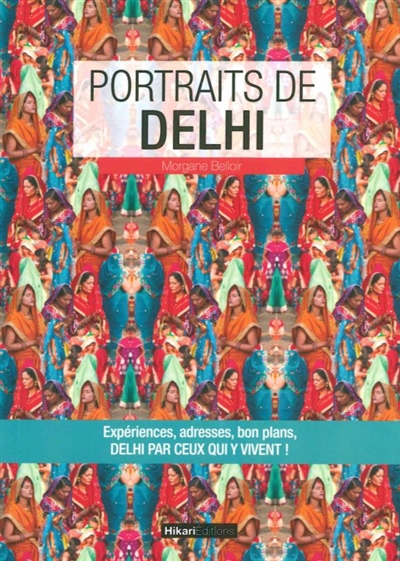 Portraits de Delhi : Delhi par ceux qui y vivent !