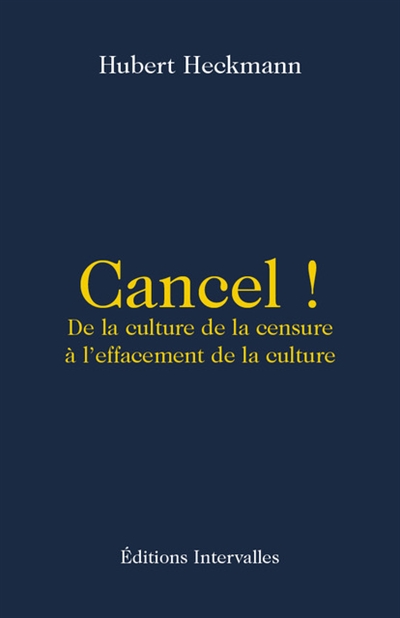 Cancel ! : De la culture de la censure à l’effacement de la culture