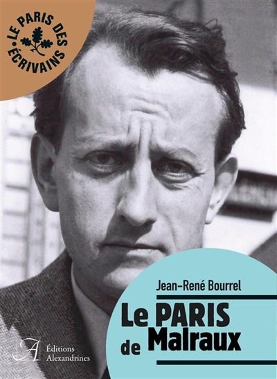 Le Paris de Malraux : Le Paris des écrivains 19