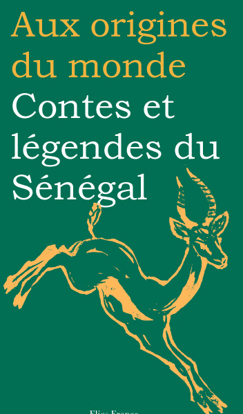Contes et légendes du Sénégal : Aux origines du monde