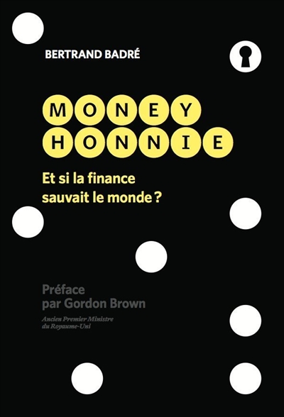 Money Honnie : Et si la finance sauvait le monde ? Ed. 1