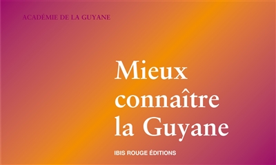 Mieux connaître la Guyane