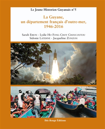 La Guyane, un département français d'outre-mer, 1946-2016 : Le Jeune Historien Guyanais n°5