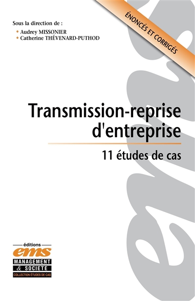 Transmission - reprise d'entreprise : 11 études de cas