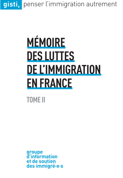 Mémoire des luttes de l’immigration en France : Tome 2