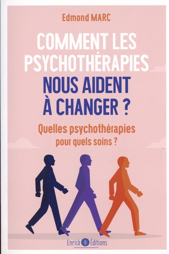 Comment les psychothérapies nous aident à changer ? : Quelles psychothérapies pour quels soins