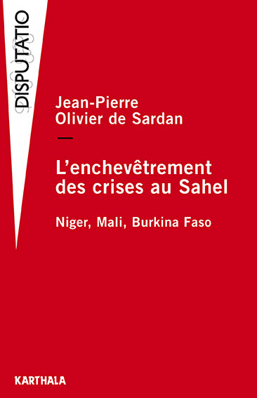 L’enchevêtrement des crises au Sahel : Niger, Mali, Burkina Faso